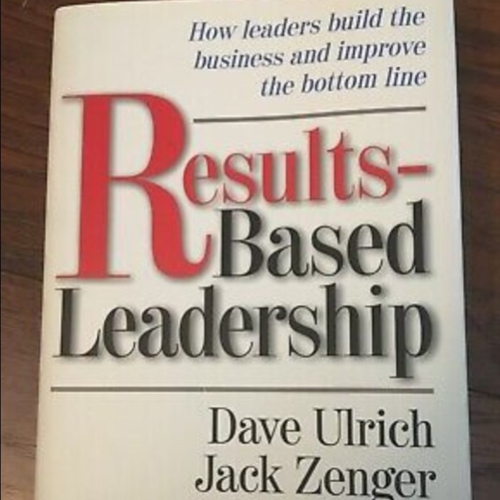 Results-Based Leadership by Ulrich, Dave. BUSINESS